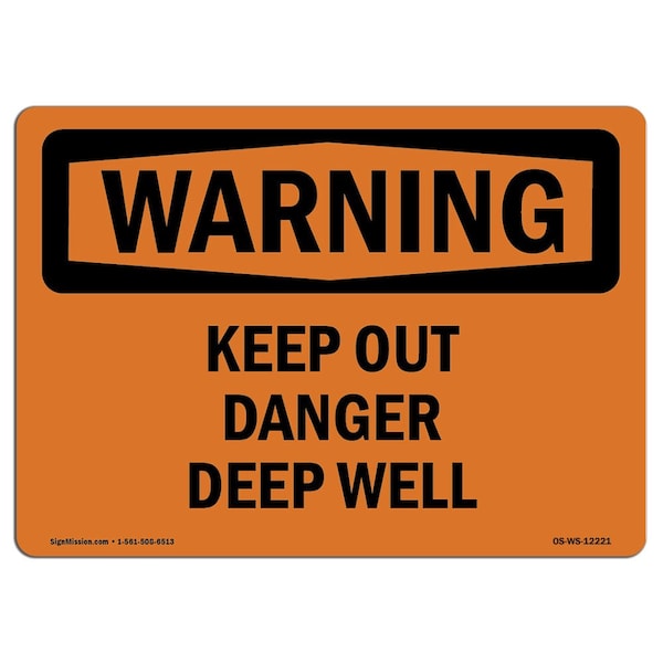 Safety Sign, OSHA WARNING, 7" Height, 10" Width, Aluminum, Keep Out Danger Deep Well, Landscape